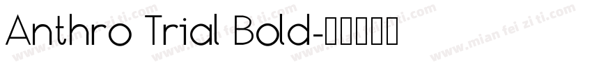 Anthro Trial Bold字体转换